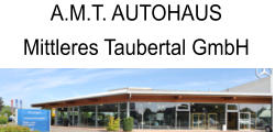 A.M.T. AUTOHAUS Mittleres Taubertal GmbH